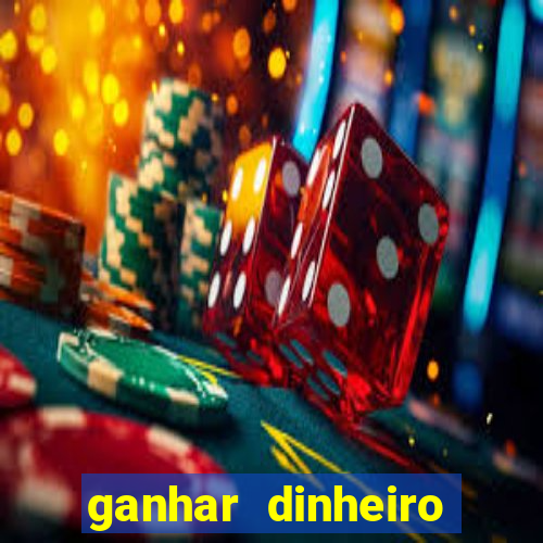 ganhar dinheiro jogando sem deposito